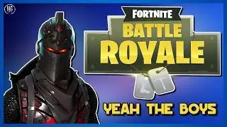 FORTNITE BR-YEAH THE BOYS