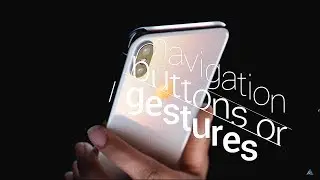 Navigation buttons vs Navigation gestures what's better?