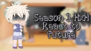 S1 HxH react to future||Mostly just random HxH TikToks||1k special||