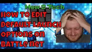 How to Edit Default Launch Options   Command Line Arguments in the Battle Net App