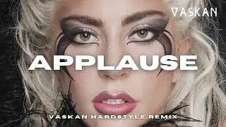 Lady Gaga - Applause (Vaskan Hardstyle Remix)