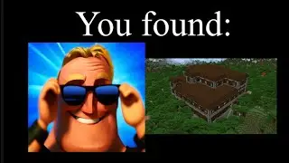 Mr.Incredible becoming canny about what you found in Minecraft
