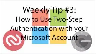 Weekly Tip #3: How to Setup Two Factor Authentication for Your Microsoft Account