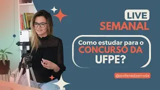 Live Semanal: Como estudar para o Concurso UFPE?
