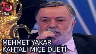 Mehmet Yakar ve Kahtalı Mıçe'den Muhteşem Düet | 22 Ocak 2014
