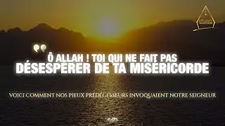 Ô Allah ! Toi qui ne fait pas désespérer de Ta Miséricorde… | Chaykh Raslan