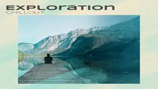 Exploration | Terry Morris | Chillout Downtempo Psybient