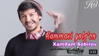 Xamdam Sobirov - Hammasi yolg’on | Хамдам Собиров - Хаммаси ёлгон