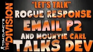 The Division | Rogue Response Email and Mountie Carl Talks Dev QA Part 2