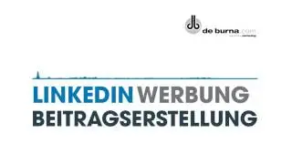 LinkedIn Werbung - Beitragserstellung & Anzeigenerstellung mit de burna.com