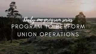 Program to perform Union operations between two Arrays