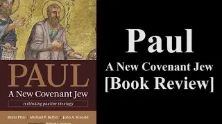 Paul: A New Covenant Jew [BOOK REVIEW]