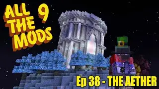 All The Mods 9 - Ep38 - Into The Aether - Minecraft 1.20