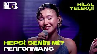 Hepsi Senin mi? (Big5 Performans) - Hilal Yelekçi