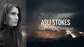 Aslı Stokes / Uzun İnce Bir Yoldayım / Aşık Veysel