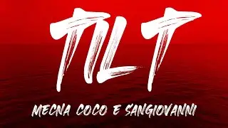 Mecna & Coco con sangiovanni - TILT (Testo)