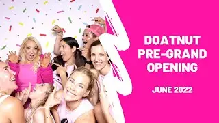 Doatnut Pre-Grand Opening | June 2022