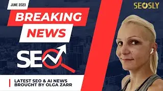 The Latest & Hottest SEO, Google, Bing & AI News For You From Olga Zarr #SEOSLY