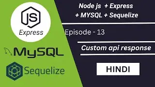 Custom API Responses in Node.js with Sequelize & Express 