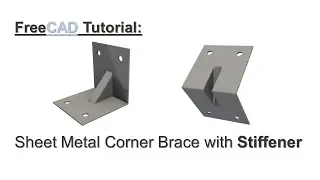FreeCAD Tutorial | Sheet Metal Corner Brace with Stiffener