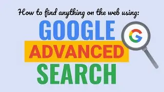 How to use Google Advance Search for images, videos, books and more.