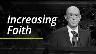 Increasing Faith | Henry B. Eyring | Segment