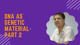 Nucleic acids as carrier of Genetic Information (Part-2)
