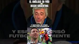 👉 THE COLD-BLOODED ANALYSIS FROM ARGENTINA ON THE SPAIN 1 ARGENTINA 0 FINAL 