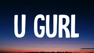 Walker Hayes - U Gurl (Lyrics)