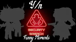 [] Y/n Security Breach Funny Moments []