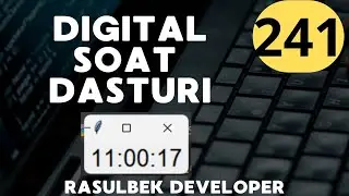 😮‍💨 DASTURLASH || KOD YOZAMIZ || DIGITAL WATCH YASAYMIZ ||  № 241  || RASULBEK DEVELOPER