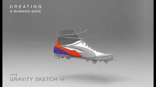 Gravity Sketch VR: Creating a Running Shoe