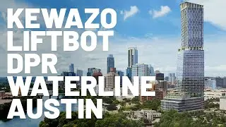 KEWAZO & DPR: LIFTBOT at the Tallest Building in Texas