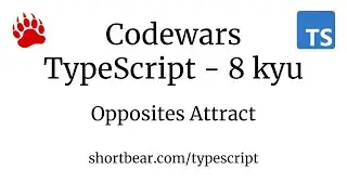Codewars - Typescript - Opposites Attract