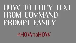 HOW TO COPY A TEXT FROM A COMMAND PROMPT