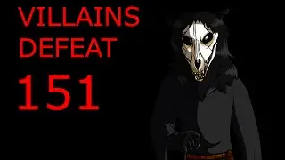 Villains Defeat 151