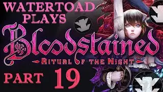 [Watertoad Plays] Bloodstained: Ritual of the Night - Part 19 (Malay Commentary) (Ending)