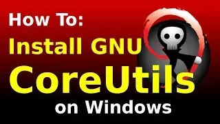 [How To] Install GNU CoreUtils on Windows