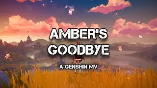 【Genshin Impact】 Amber's Goodbye (short ver.)