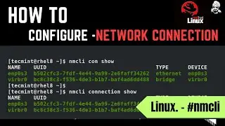HOW TO CONFIGURE IP NETWORKING WITH NMCLI COMMAND IN LINUX