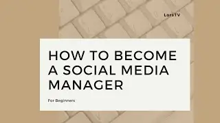How to become a Social Media Manager | For Beginners | With no Experience | Work From Home