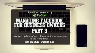 MANAGING FACEBOOK FOR BUSINESS OWNERS part III