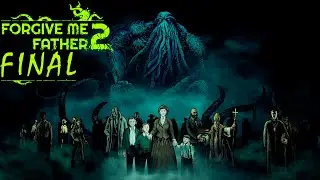 Грань безумия // Forgive Me Father 2 #12 ФИНАЛ