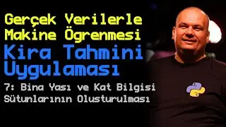 7. Bölüm: Bina Yaşı ve Kat Bilgisi Sütunlarının Oluşturulması | Gerçek Verilerle Makine Öğrenmesi