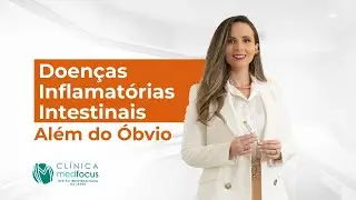 DOENÇAS INFLAMATÓRIAS INTESTINAIS ALÉM DO ÓBVIO