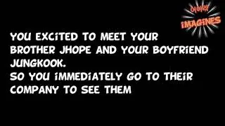 Imagine jhope as your brother and jungkook as your boyfriend