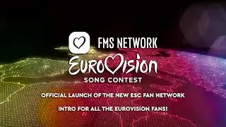FMS Network Official Launch! A welcome video for international Eurovision fans!
