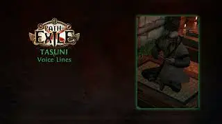 Path of Exile - Tasuni Voice Lines - In Game Quotes
