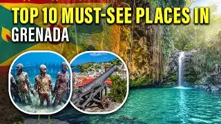 10 Must Visit Incredible Places In Grenada | Grenada Travel Guide 2024 (REVEALED!) | WanderlustTTW