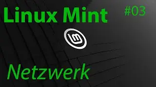 [TUT] Linux Mint - Configure Network [4K | DE]
